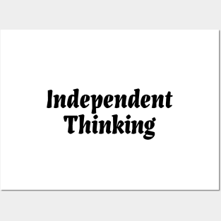 Independent Thinking is a thinking differently saying Posters and Art